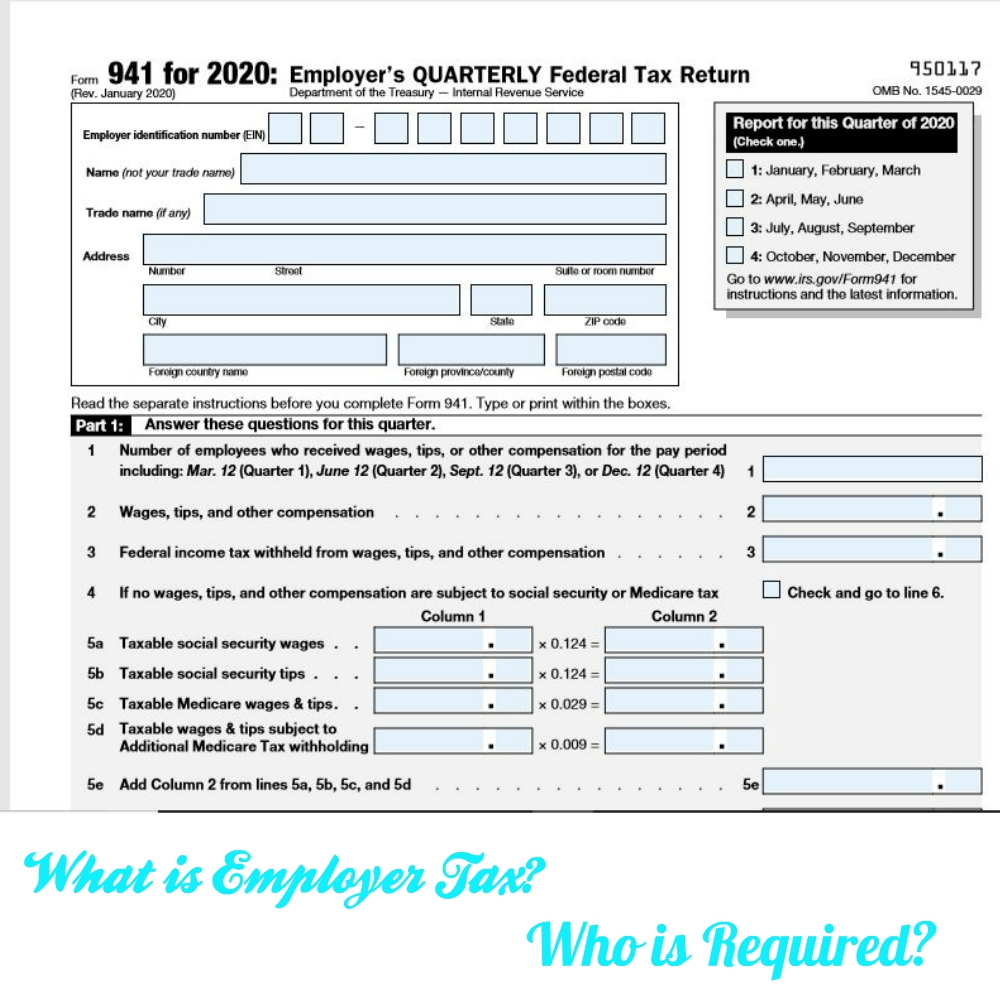 How to Fill Out Form 941- What is Employer Tax - Who is Required- Part 2