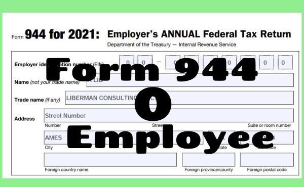 Do I need to file Form 944 with 0 employee